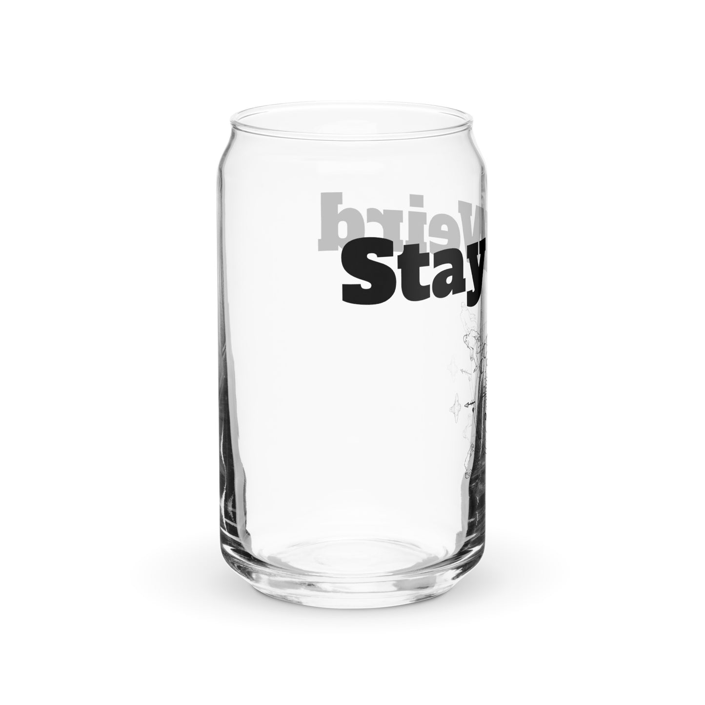 Stay Weird Glass