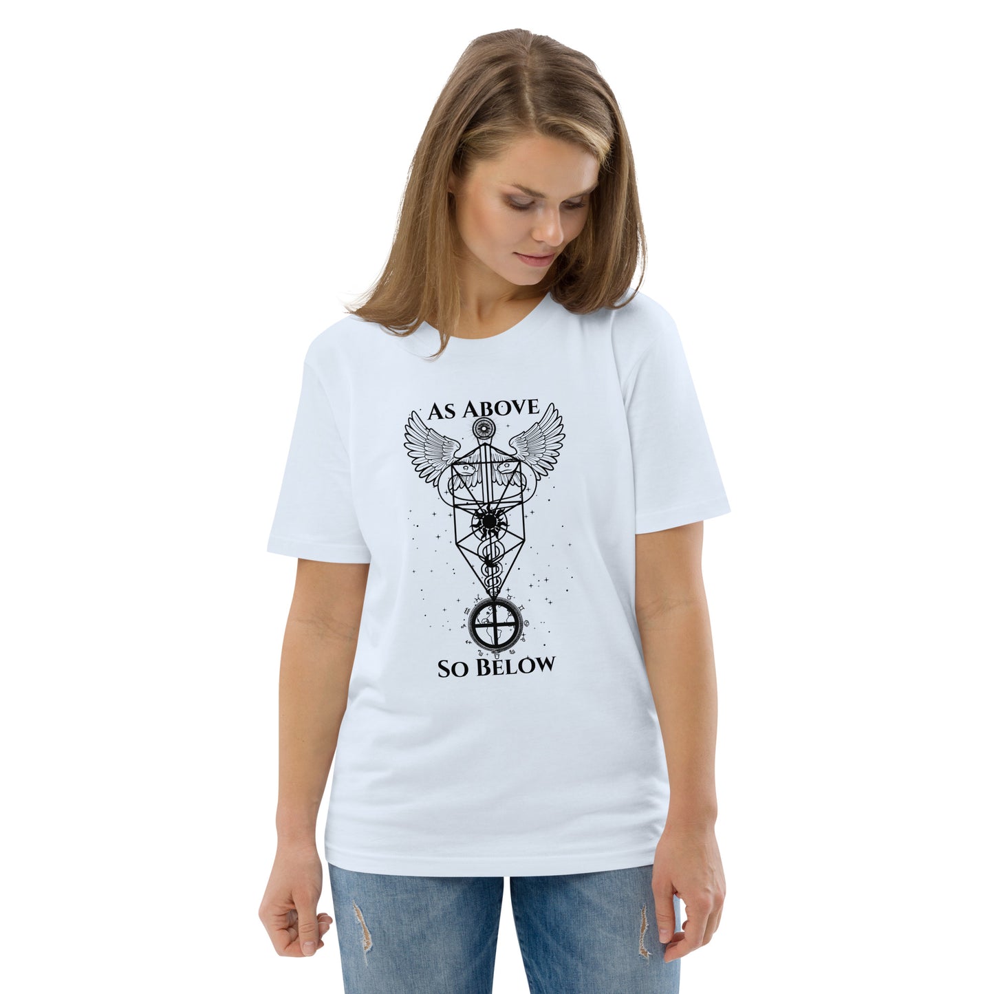 As Above So Believe T Shirt